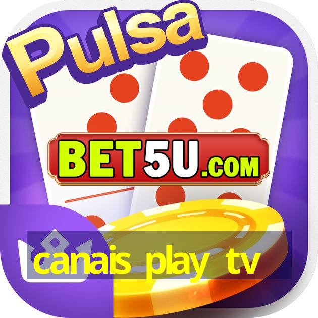 canais play tv